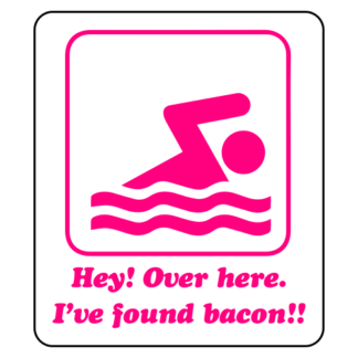Hey! Over Here, I've Found Bacon! Sticker (Hot Pink)